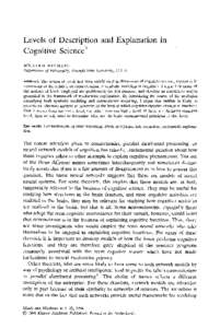 Levels of Description and Explanation in Cognitive Science* WILLIAM BECHTEL Department of Philosophy, Georgia State University, U.S.A. Abstract. The notion of levels has been widely used in discussions of cognitive scien