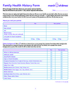 Family Health History Form Fill out all pages of this form about you, your partner and your families. Read the directions for each section — they contain important information. Date ___________________