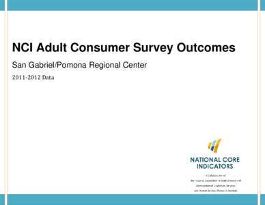 NCI Adult Consumer Survey Outcomes: San Gabriel/Pomona Regional Center