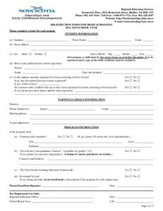 Print Form Regional Education Services Brunswick Place, 2021 Brunswick Street, Halifax, NS B3K 2Y5 Phone: [removed]Toll Free: [removed]Fax: [removed]Website: http://homeschooling.ednet.ns.ca E-mail: hom