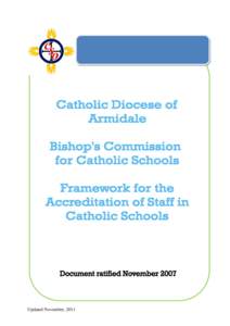 Updated November, 2011  Context The Catholic Church and Catholic School of the Third Millennium are undergoing major change. The Catholic School today is a major centre for evangelization of the Church and is