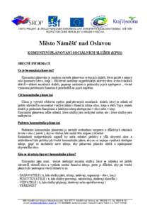 TENTO PROJEKT JE SPOLUFINANCOVÁ N EVROPSKOU UNIÍ (EVROPSKÝM SOCIÁ LNÍM FONDEM), STÁ TNÍM ROZPOČ TEM Č ESKÉ REPUBLIKY A KRAJEM VYSOČ INA Mě sto Námě šť nad Oslavou KOMUNITNÍ PLÁ NOVÁ NÍ SOCIÁ LNÍCH S