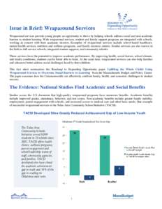 Issue in Brief: Wraparound Services Wraparound services provide young people an opportunity to thrive by helping schools address social and non-academic barriers to student learning. With wraparound services, student and