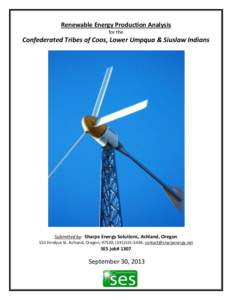 Renewable Energy Production Analysis for the Confederated Tribes of Coos, Lower Umpqua & Siuslaw Indians  Submitted by: Sharpe Energy Solutions, Ashland, Oregon