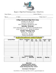 Region 1 High Tech Training Camp - Entry Form Team Name:__________________________________ Contact Person:__________________ Phone:_____________E-Mail:____________________________ USAG Club # : _________ College Showcase