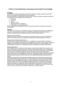 Position of the Netherlands on European Animal Health Policy Strategy Introduction The Netherlands welcomes the European Commission’s initiative to develop a coherent animal health policy, and its approach involving ex