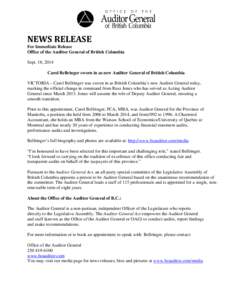NEWS RELEASE For Immediate Release Office of the Auditor General of British Columbia Sept. 18, 2014 Carol Bellringer sworn in as new Auditor General of British Columbia VICTORIA – Carol Bellringer was sworn in as Briti