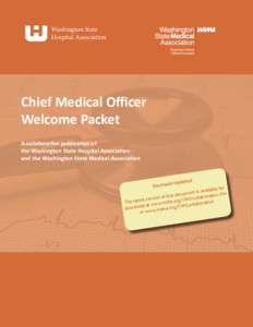 Washington State Hospital Association Chief Medical Oﬃcer Welcome Packet A collabora ve publica on of