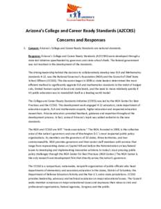 Arizona’s College and Career Ready Standards (AZCCRS) Concerns and Responses 1. Concern: Arizona’s College and Career Ready Standards are national standards. Response: Arizona’s College and Career Ready Standards (