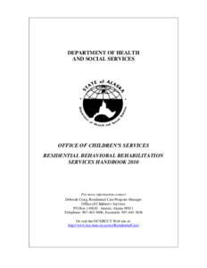 DEPARTMENT OF HEALTH AND SOCIAL SERVICES OFFICE OF CHILDREN’S SERVICES RESIDENTIAL BEHAVIORAL REHABILITATION SERVICES HANDBOOK 2010