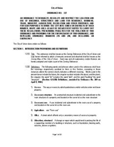 City of Union ORDINANCE NO. 337 AN ORDINANCE TO DESIGNATE, REGULATE AND RESTRICT THE LOCATION AND USE OF BUILDINGS, STRUCTURES AND LAND FOR RESIDENCE, BUSINESS, TRADE, INDUSTRY, AGRICULTURE, RECREATION AND OTHER PURPOSES