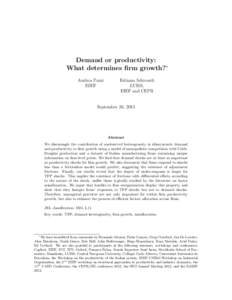 Demand or productivity: What determines firm growth?∗ Andrea Pozzi EIEF  Fabiano Schivardi