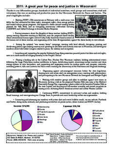 2011: A great year for peace and justice in Wisconsin!  Thanks to our 168 member groups, hundreds of individual members, work groups and committees, staff and