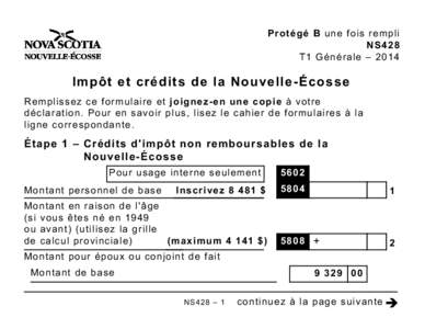 Protégé B une fois rempli NS428 T1 Générale – 2014 Impôt et crédits de la Nouvelle-Écosse Remplissez ce formulaire et joignez-en une copie à votre