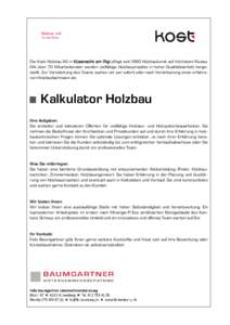 Die Kost Holzbau AG in Küssnacht am Rigi pflegt seit 1880 Holzbaukunst auf höchstem Niveau. Mit über 70 Mitarbeitenden werden vielfältige Holzbauprojekte in hoher Qualitätsarbeit hergestellt. Zur Verstärkung des Te