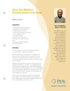 Chef Jim Watkins’ Creamy Snow Crab Soup Makes 4 servings Ingredients 1 cup peeled, diced red potatoes