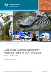 Record[removed] | GeoCat[removed]Geoscience Australia Community Metadata Profile of ISO 19115:2005 Version 1.0, May 2013 Bastrakova, I.V., Ardlie, N., Regan, J.