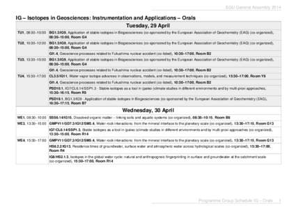 EGU General Assembly[removed]IG – Isotopes in Geosciences: Instrumentation and Applications – Orals Tuesday, 29 April TU1, 08:30–10:00 BG1.3/IG9, Application of stable isotopes in Biogeosciences (co-sponsored by the 