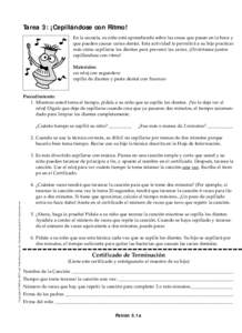 Tarea 3: ¡Cepillándose con Ritmo!  En la escuela, su niño está aprendiendo sobre las cosas que pasan en la boca y que pueden causar caries dental. Esta actividad le permitirá a su hijo practicar más cómo cepillars