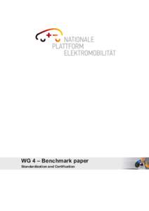 WG 4 – Benchmark paper Standardization and Certification Nationale Plattform Elektromobilität Zwischenbericht 30. November 2010