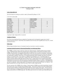 LA CRAB TASK FORCE MEETING MINUTES February 9, 2012 Call to Order/Roll Call The Crab Task Force meeting was called to order by Chairman Gary Bauer at 13:38. A roll call was then made: