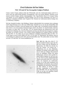 Zwei Galaxien tief im Süden NGC 253 und 247 im Grenzgebiet Sculptor/Walfisch Unsere Lokale Gruppe umfasst neben der Milchstraße noch die Andromeda-Galaxie und M 33, sowie noch eine ganze Reihe kleinerer Zwerggalaxien. 