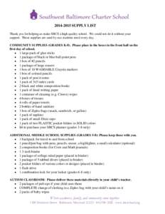 [removed]SUPPLY LIST Thank you for helping us make SBCS a high quality school. We could not do it without your support. These supplies are used by our students need every day. COMMUNITY SUPPLIES (GRADES K-8). Please pla