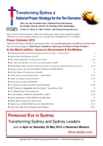 Transforming Sydney & National Prayer Strategy for the Ten Domains This year, the Newsletter has a National focus and mission, for Family, Church, and the Ten Domains of the Marketplace Contact us: Bjorn & Lilian Schmid 