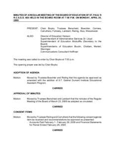 MINUTES OF A REGULAR MEETING OF THE BOARD OF EDUCATION OF ST. PAUL’S R.C.S.S.D. #20 HELD IN THE BOARD ROOM AT 7:00 P.M. ON MONDAY, APRIL 20, 2009 PRESENT: Chair Boyko, Trustees Berscheid, Boechler, Carriere, Carruthers