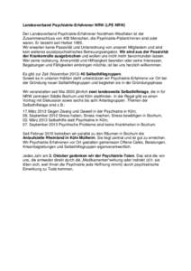 Landesverband Psychiatrie-Erfahrener NRW (LPE NRW) Der Landesverband Psychiatrie-Erfahrener Nordrhein-Westfalen ist der Zusammenschluss von 400 Menschen, die Psychiatrie-Patient/inn/en sind oder waren. Er besteht seit He