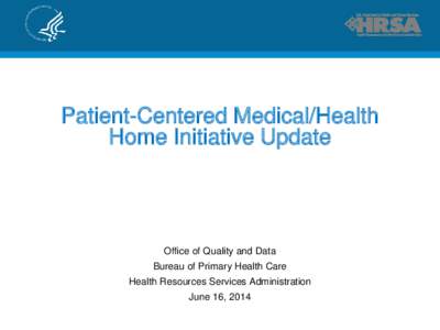 Patient-Centered Medical/Health Home Initiative Update