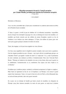 Allocution prononcée devant le Conseil européen par Gianni Pittella, président par intérim du Parlement européen 27 juin[removed]texte préparé Mesdames et Messieurs,  Vous vous êtes rassemblés hier à Ypres pour 