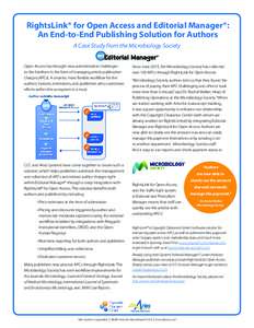 RightsLink® for Open Access and Editorial Manager®: An End-to-End Publishing Solution for Authors A Case Study from the Microbiology Society Open Access has brought new administrative challenges to the forefront in the