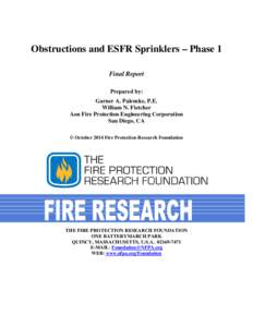   Obstructions and ESFR Sprinklers – Phase 1 Final Report Prepared by: Garner A. Palenske, P.E. William N. Fletcher