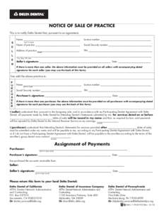 NOTICE OF SALE OF PRACTICE This is to notify Delta Dental that, pursuant to an agreement, Name _______________________________________________ License number __________________________________________