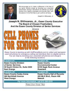 We encourage you to make a difference in the lives of our senior citizens simply by donating your unwanted cell phones. Having a cell phone can prevent our senior citizens from feeling vulnerable and provide them with th