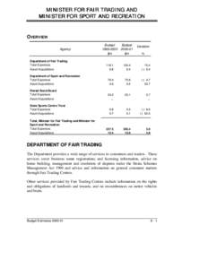 MINISTER FOR FAIR TRADING AND MINISTER FOR SPORT AND RECREATION OVERVIEW Budget[removed]