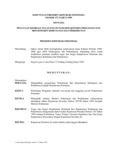 KEPUTUSAN PRESIDEN REPUBLIK INDONESIA NOMOR 172 TAHUN 1999 TENTANG PENATAAN KEMBALI TUGAS DAN FUNGSI DEPARTEMEN PERTANIAN DAN DEPARTEMEN KEHUTANAN DAN PERKEBUNAN