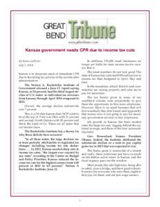 Kansas government needs CPR due to income tax cuts By Karen LaPierre In addition, 191,000 small businesses no longer are liable for state income tax-for owners, that is.