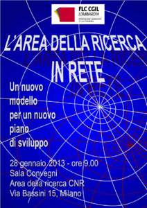 9.00 Registrazione 9.10 Saluti: Roberto Bollini, Presidente Area della Ricerca di Milano 1, Direttore IBBA-CNR Barachetti Corrado Ezio, Segretario Generale FLC CGIL Lombardia Presiede: Silvia Chiodi, Responsabile Compar