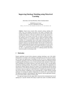 Improving Ontology Matching using Meta-level Learning Kai Eckert, Christian Meilicke, Heiner Stuckenschmidt KR&KM Research Group University of Mannheim, Germany {kai,christian,heiner}@informatik.uni-mannheim.de