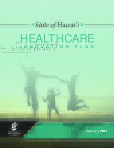 State of Hawai‘i  HEALTHCARE I N N O V A T I O N  P L A N