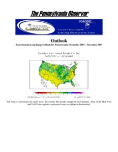 The Pennsylvania Observer  Outlook Experimental Long Range Outlook for Pennsylvania: November 2007 – December[removed]Not many exceptionally dry spots across the country this month, except for the Carolinas. Parts of the