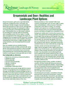 Ornamentals and Deer: Realities and Landscape Plant Options Many homeowners, golf course superintendents, landscape maintenance firms, and public and private park facility managers express frustration toward the prevalen