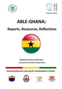 ABLE-GHANA: Reports, Resources, Reflections Edited by Professor Rob Paton Foreword by Professor Franklyn Manu