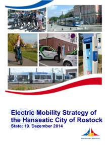 Electric Mobility Strategy of the Hanseatic City of Rostock State: 19. Dezember 2014 Electric Mobility Strategy of the Hanseatic City of Rostock