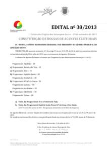 EDITAL nº [removed]Eleição dos Orgãos das Autarquias Locais - 29 de setembro de 2013 CONSTITUIÇÃO DE BOLSAS DE AGENTES ELEITORAIS Dr. MANUEL ANTÓNIO ROSMANINHO BICHARDO, VICE-PRESIDENTE DA CÂMARA MUNICIPAL DO CONC