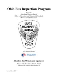 Ohio Bus Inspection Program Prepared by: Ohio State Highway Patrol Office of Licensing and Commercial Standards Motor Carrier Enforcement