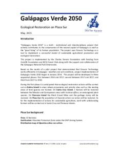 Galápagos Verde 2050 Ecological Restoration on Plaza Sur May, 2015 Introduction “Galápagos Verde 2050” is a multi - institutional and interdisciplinary project that actively contributes to the conservation of the n