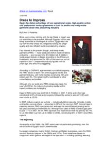Articel on businesstoday.com, Egypt June 2008 Dress to Impress Egypt has taken advantage of low operational costs, high-quality cotton and preferential trade agreements to turn its textile and ready-made